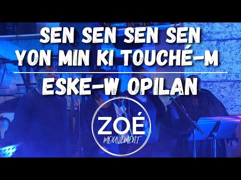 Sen sen sen sen / Eske'w opilan LIVE ZOÉ MOUVEMENT