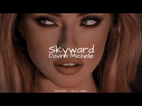 Davina Michelle - Skyward [Lyrics]
