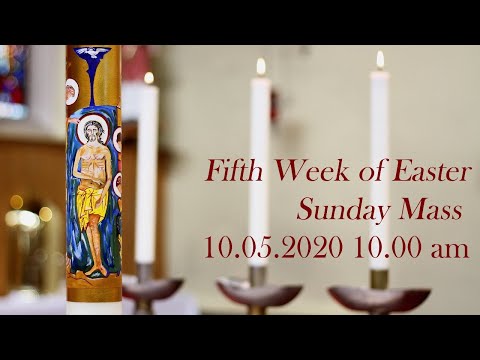Fifth Week of Easter Sunday Mass 10.05.2020 10.00 am at St Francis de Sales Tottenham