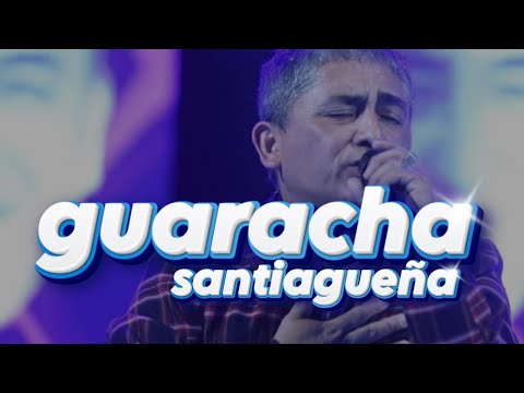 GUARACHA SANTIAGUEÑA ENGANCHADOS - Koli Arce / Huguito Flores / Jorge Veliz / Super Quinteto