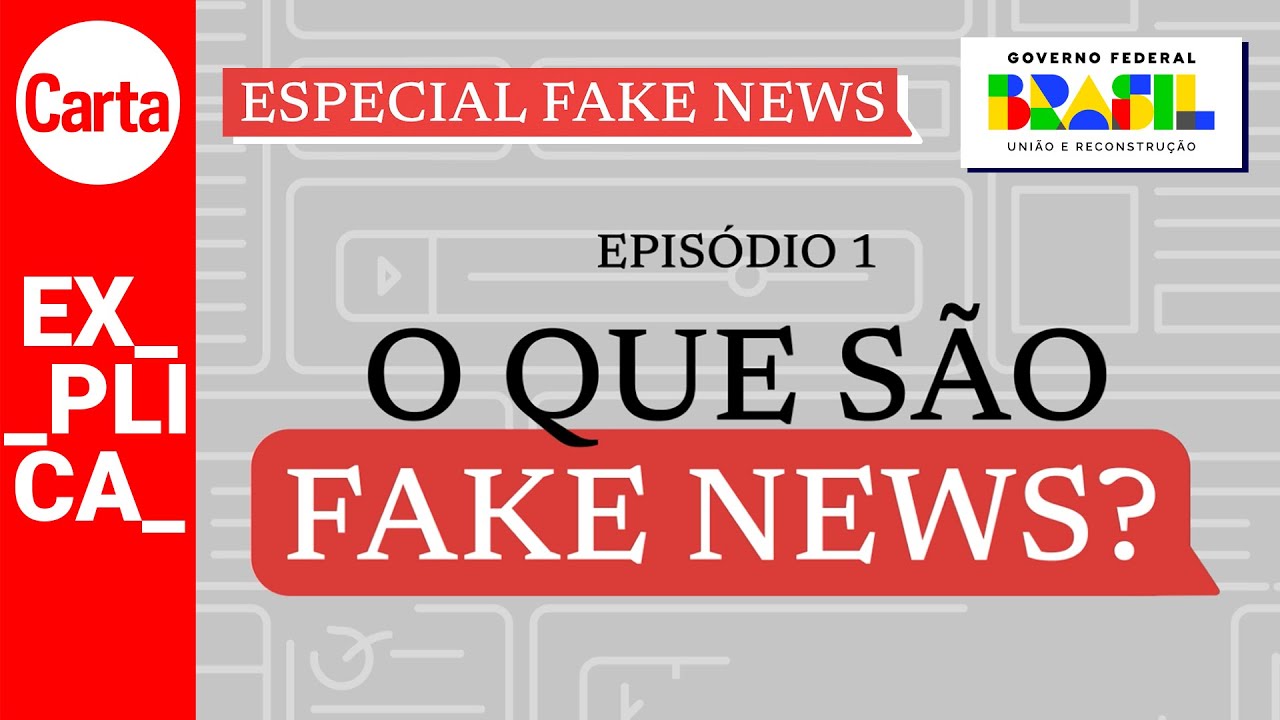 O QUE SÃO AS FAKE NEWS E QUEM LUCRA COM ELAS? | Carta Explica