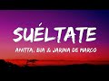 Anitta, BIA & Jarina De Marco - Suéltate / letra / lirics /