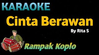 Download lagu CINTA BERAWAN - Rita S - KARAOKE HD KOPLO RAMPAK mp3