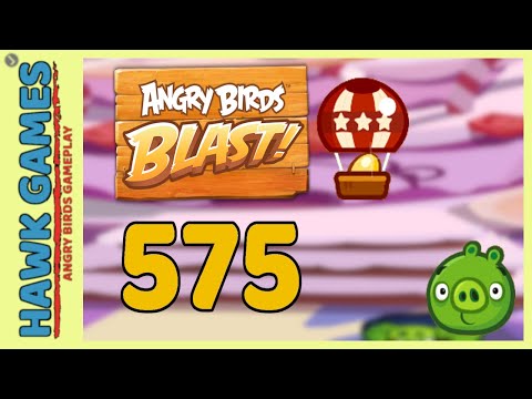 Angry Birds Blast Level 575 - 3 Stars Walkthrough, No Boosters