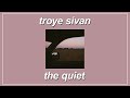 THE QUIET - Troye Sivan (Lyrics)