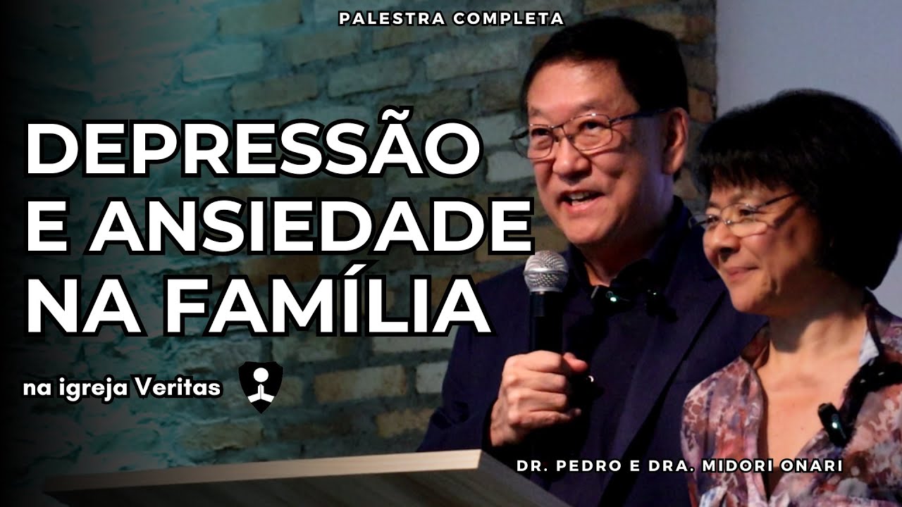 Como Ajudar Alguém com DEPRESSÃO e ANSIEDADE na FAMÍLIA - Palestra Dr. Pedro Onari e Dra. Midori