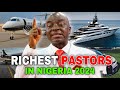 Top10 Richest Pastors In Nigeria 2024 & Their Networth, Cars & Houses