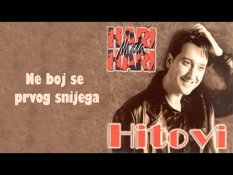 Hari Mata Hari - Ne boj se prvog snijega  (Audio 1998)