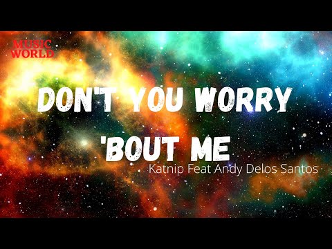 DON'T YOU WORRY 'BOUT ME | Katnip feat. Andy Delos Santos | BEATS