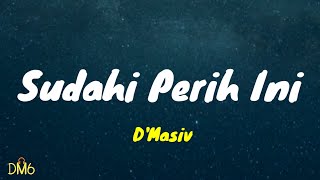 Download lagu Sudahi Perih Ini D Masiv Lirik... mp3