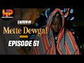 Série -METTE DEWGAL-Episode 51-Saison 1