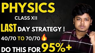 Class 12 PHYSICS Last Day STRATEGY to Score 70/70 | Increase your Marks by 95%+ ⚠️