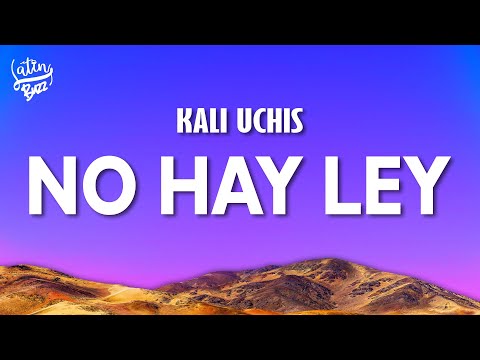 Kali Uchis - NO HAY LEY ( Letra/Lyrics)