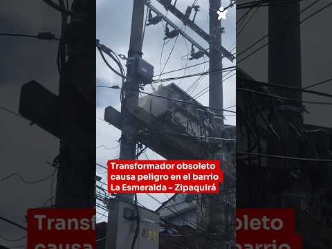 🛑 Transformador en mal estado pone en riesgo a vecinos del barrio La Esmeralda en Zipaquirá