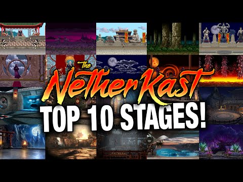 Top 10 Mortal Kombat Stages! (NetherKast ep. 167)