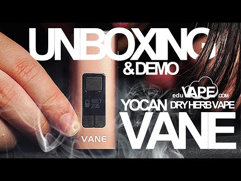 Yocan Vane Unboxing - Dry Herb Vaporizer | DEMO & First Impressions | EDUVAPE.com Edu Vape