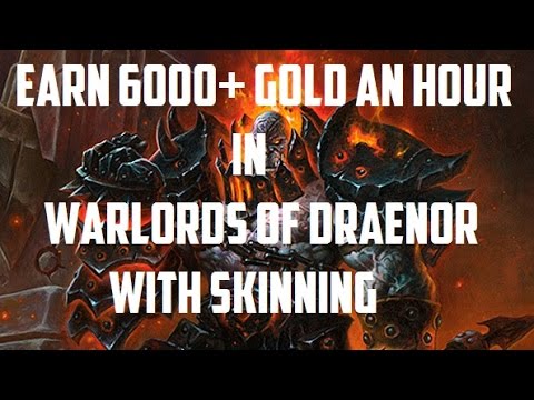 Earn 6000g+ Per Hour in Warlords of Draenor with Skinning