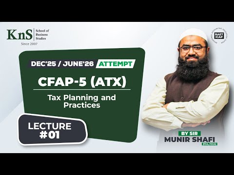 KnS I CFAP 05 I Lecture 05 | Resit Batch | By Munir Shafi | Dec25 / June 26 Attempt