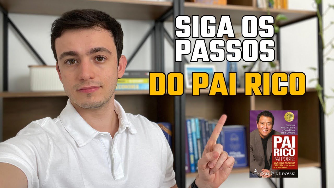 APRENDA COM O PAI RICO PAI POBRE COMO FICAR RICO