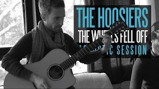 The Hoosiers - The Wheels Fell Off // Acoustic Session