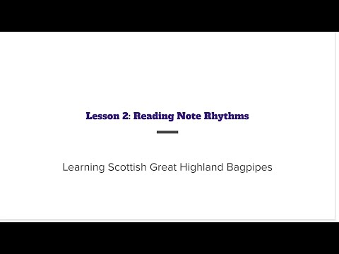 Learning the Scottish Great Highland Bagpipe: Lesson 2 - Rhythms