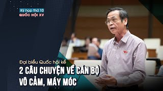 Đại biểu Quốc hội kể 2 câu chuyện về cán bộ vô cảm, máy móc