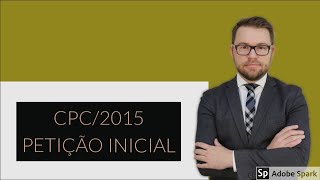 CPC/2015 - PETIÇÃO INICIAL (AULA ATUALIZADA)