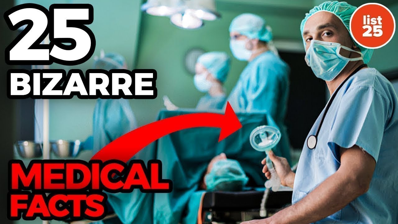 25 Bizarre Medical Facts