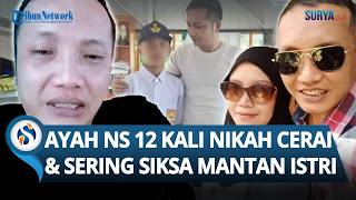Sifat Asli Ayah NS Terbongkar! Tak Ikuti Pemakaman hingga 12 Kali Nikah Cerai & Sering Siksa Istri