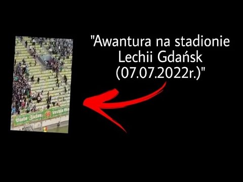 Awantura na stadionie Lechii Gdańsk (07.07.2022r.)