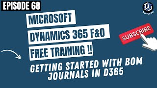 EPISODE 68 | Getting started with BOM Journal in Microsoft Dynamics 365 (Part 1 of 2)