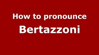 How to pronounce Bertazzoni