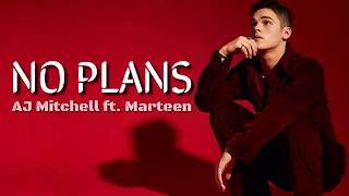 Aj Mitchell - No Plans ft. Marteen(Lyrics)