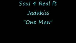 Soul 4 Real ft Jadakiss - One Man
