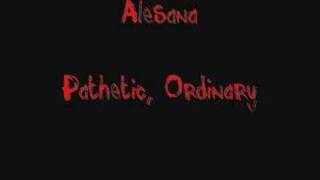Alesana - Pathetic, Ordinary