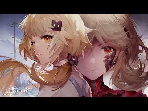【Nightcore】Meant To Be - (幻塔) Tower of Fantasy OST → Shymie