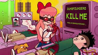 Dumbfoundead - Kill Me [Official Audio]