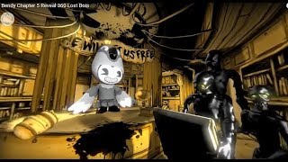 Bendy Chapter 5 Reveal 360 Lost Bois