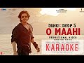 O Maahi Karaoke With Lyrics | Arijit Singh | Sharukh Khan | Dunki