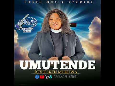 REV KAREN MUKUWA - UMUTENDE (2024)