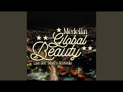Medellín Global Beauty (Live Set)