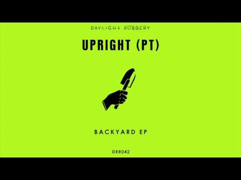 DRR042: Upright (PT) - Backyard EP