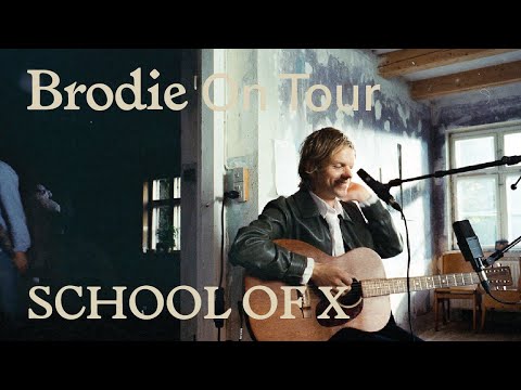 Brodie Sessions: On Tour - School of X