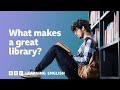 What Makes A Great Library ️ 6 Minute English