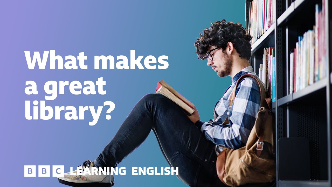 What makes a great library?  ⏲️ 6 Minute English