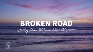 Vic Roz, Tobias Blöbaum &amp; Elias Holgersson - Broken Road (Lyrics)
