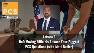 02: DoD Moving Officials Answer Your Biggest PCS Questions (with Matt Butler)