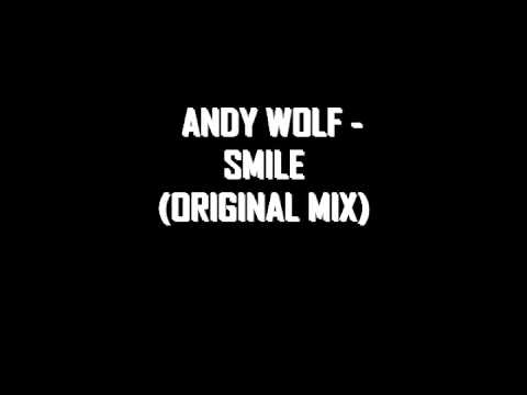 Andy Wolf - Smile (Original Mix)