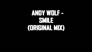 Andy Wolf - Smile (Original Mix)