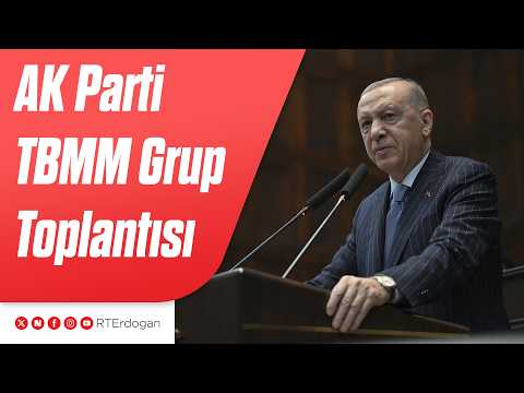 AK Parti TBMM Grup Toplantısı